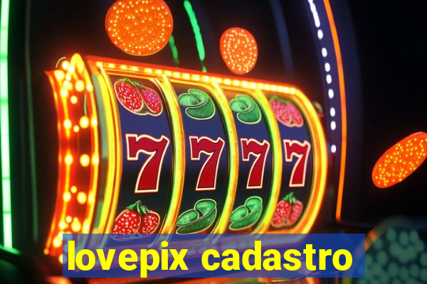 lovepix cadastro